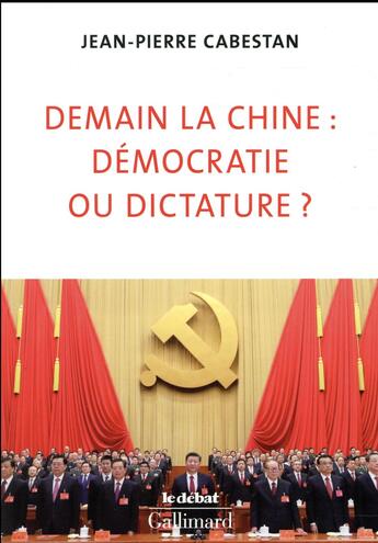 Couverture du livre « Demain la Chine : démocratie ou dictature ? » de Jean-Pierre Cabestan aux éditions Gallimard