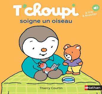 Couverture du livre « T'choupi soigne un oiseau » de Thierry Courtin aux éditions Nathan