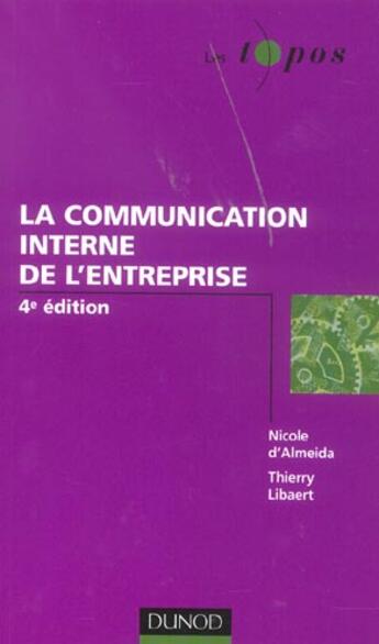 Couverture du livre « La Communication Interne De L'Entreprise » de Thierry Libaert et Nicole D' Almeida aux éditions Dunod