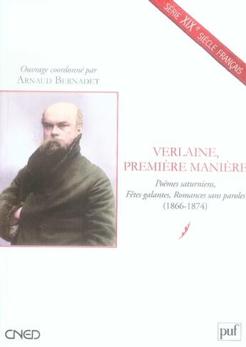 Couverture du livre « Verlaine, première manière » de Arnaud Bernadet aux éditions Belin Education