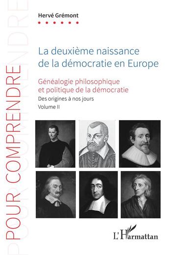 Couverture du livre « La deuxième naissance de la démocratie en Europe : Généalogie philosophique et politique de la démocratie Tome 2 : Des origines à nos jours. » de Herve Gremont aux éditions L'harmattan