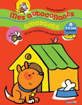 Couverture du livre « Mes autocollants amusants t.1 ; où se cachent les animaux ? » de Annette Boisnard aux éditions Casterman