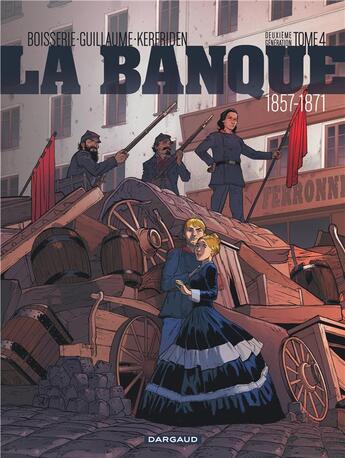 Couverture du livre « La banque Tome 4 : 1857-1871 ; deuxième génération ; le pactole de la Commune » de Pierre Boisserie et Philippe Guillaume et Malo Kerfriden aux éditions Dargaud