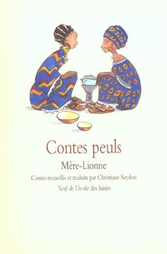 Couverture du livre « Contes peuls mere lionne » de Christiane Seydou aux éditions Ecole Des Loisirs