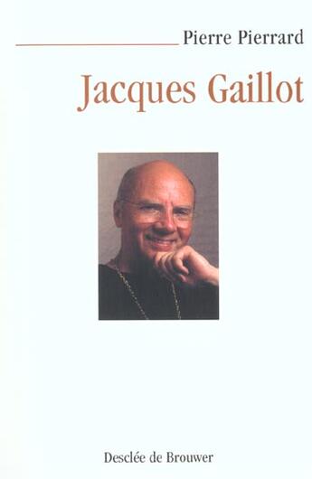 Couverture du livre « Jacques gaillot » de Pierre Pierrard aux éditions Desclee De Brouwer