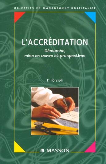 Couverture du livre « L'accreditation ; demarche mise en oeuvre et perspectives » de Pascal Forcioli aux éditions Elsevier-masson