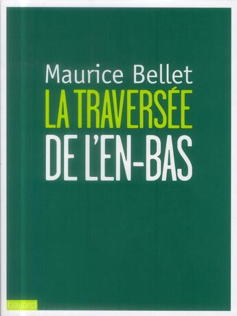 Couverture du livre « La traversée de l'en-bas » de Maurice Bellet aux éditions Bayard