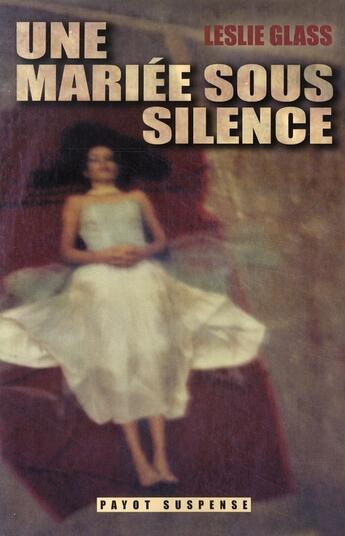 Couverture du livre « Une mariée sous silence » de Leslie Glass aux éditions Payot