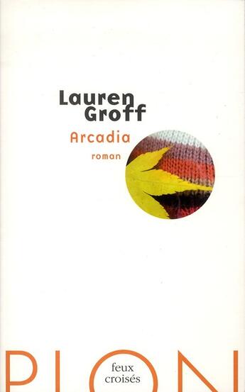 Couverture du livre « Arcadia » de Lauren Groff aux éditions Plon