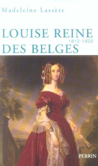 Couverture du livre « Louise Reine Des Belges, 1812-1850 » de Madeleine Lassère aux éditions Perrin