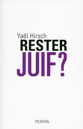 Couverture du livre « Rester juif ? » de Yael Hirsch aux éditions Perrin