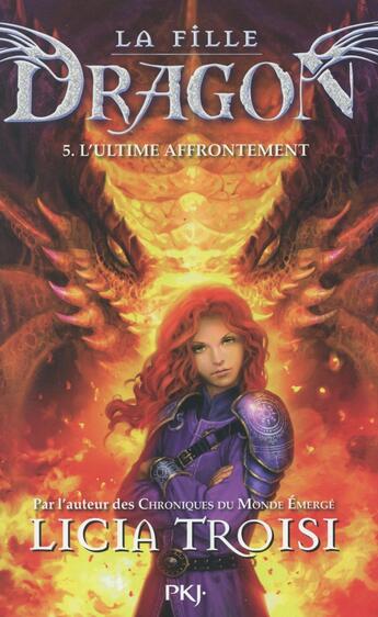 Couverture du livre « La fille dragon Tome 5 ; l'ultime affrontement » de Licia Troisi aux éditions Pocket Jeunesse