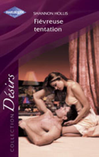 Couverture du livre « Fievreuse Tentation » de Shannon Hollis aux éditions Harlequin