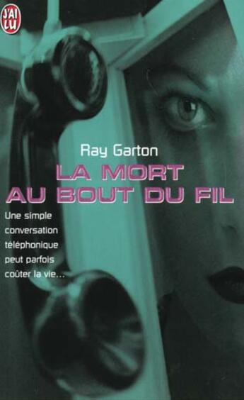 Couverture du livre « Mort au bout du fil (la) » de Ray Garton aux éditions J'ai Lu