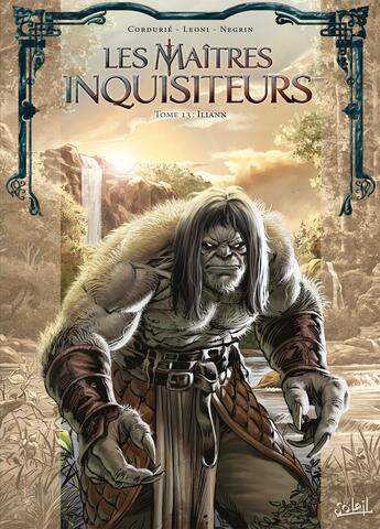 Couverture du livre « Les maîtres inquisiteurs Tome 13 : Iliann » de Sylvain Cordurie et Lucio Leoni et Emmanuela Negrin aux éditions Soleil