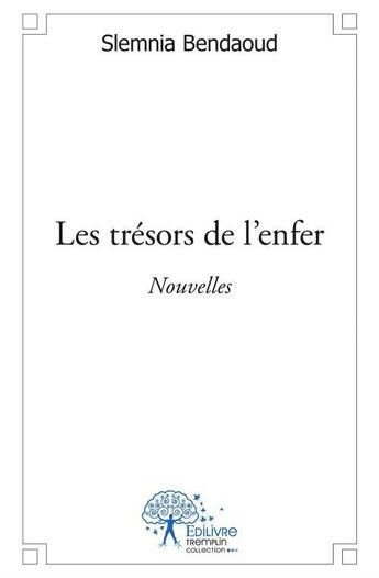 Couverture du livre « Les trésors de l'enfer » de Kelouaz Djilali aux éditions Edilivre