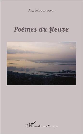 Couverture du livre « Poèmes du fleuve » de Arcade Loumbouzi aux éditions L'harmattan