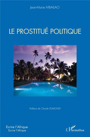 Couverture du livre « Le prostitué politique » de Mbailao Jean-Marie aux éditions L'harmattan