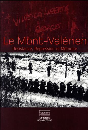 Couverture du livre « Le mont Valérien ; résistance, répression et mémoire » de Claire Cameron aux éditions Gourcuff Gradenigo