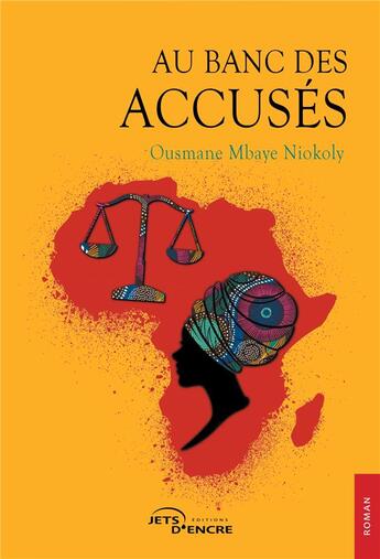 Couverture du livre « Au banc des accusés » de Ousmane Mbaye Niokoly aux éditions Jets D'encre