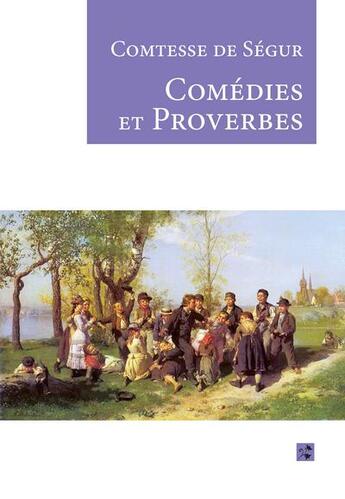 Couverture du livre « Comedies et proverbes » de De Segur Comtesse aux éditions L'escalier