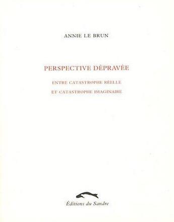 Couverture du livre « Perspective dépravée » de Annie Le Brun aux éditions Editions Du Sandre