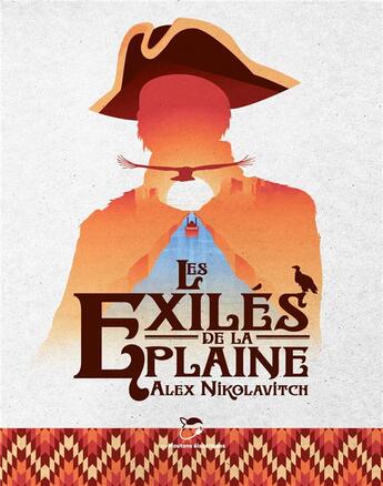 Couverture du livre « Les exilés de la plaine » de Alex Nikolavitch aux éditions Moutons Electriques