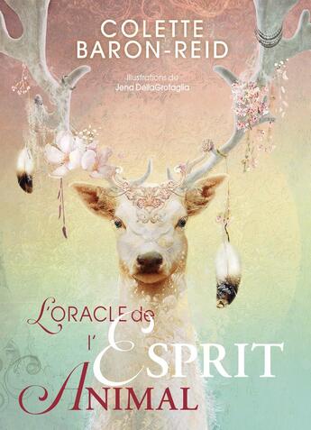 Couverture du livre « L'oracle de l'esprit animal » de Colett'E Baron-Reid et Jena Dellagrotaglia aux éditions Exergue