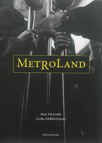 Couverture du livre « Métroland » de Marc Villard et Cyrille Derouineau aux éditions Editions In8