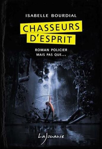 Couverture du livre « Chasseurs d'esprit » de Bourdial Isabelle aux éditions Lajouanie