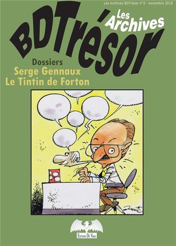 Couverture du livre « Les archives de bdtresor 3 ; dossiers Serge Gennaux et le tintin de Forton » de  aux éditions De Varly