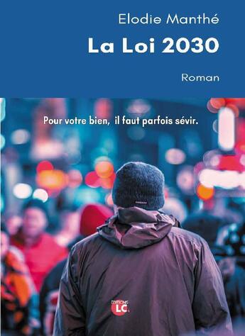 Couverture du livre « La loi 2030 » de Elodie Manthe aux éditions Editions Lc