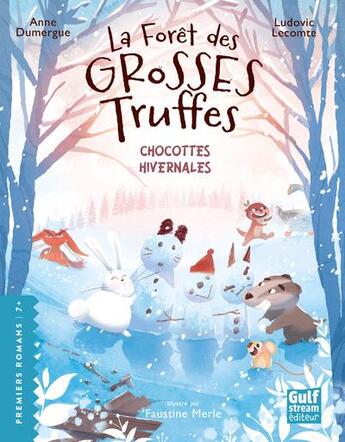 Couverture du livre « La Forêt des grosses truffes - Tome 4 » de Anne Dumergue et Faustine Merle et Ludovic Lecomte aux éditions Gulf Stream