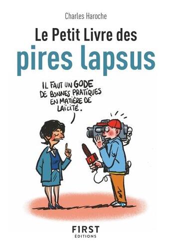 Couverture du livre « Le petit livre des pires lapsus » de Charles Haroche aux éditions First