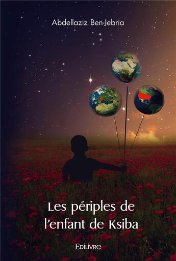 Couverture du livre « Les periples de l'enfant de ksiba » de Ben-Jebria A. aux éditions Edilivre