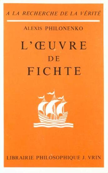 Couverture du livre « L'oeuvre de Fichte » de Alexis Philonenko aux éditions Vrin