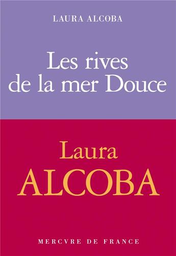 Couverture du livre « Les rives de la mer douce » de Laura Alcoba aux éditions Mercure De France