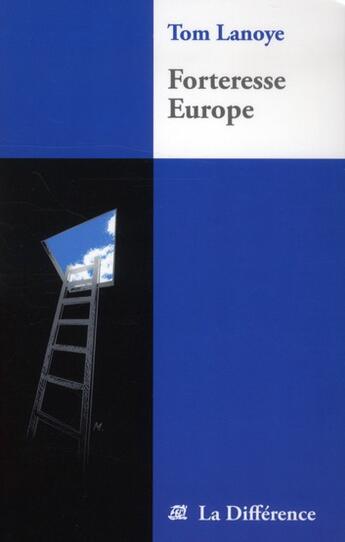 Couverture du livre « Forteresse Europe » de Tom Lanoye aux éditions La Difference