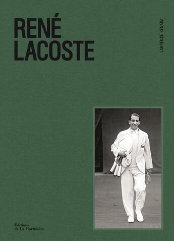 Couverture du livre « René Lacoste » de Laurence Benaim aux éditions La Martiniere