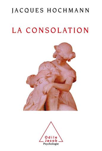 Couverture du livre « La consolation » de Jacques Hochman aux éditions Odile Jacob