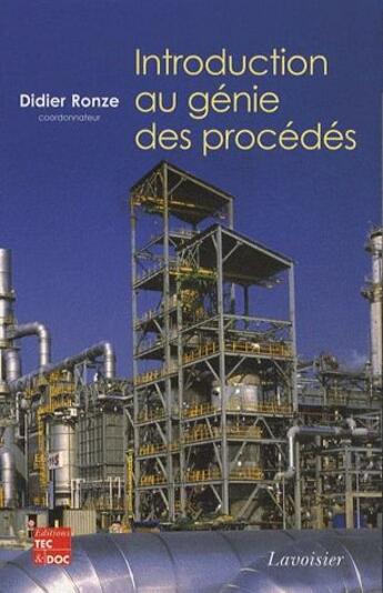 Couverture du livre « Introduction au génie des procédés » de Didier Ronze aux éditions Tec Et Doc