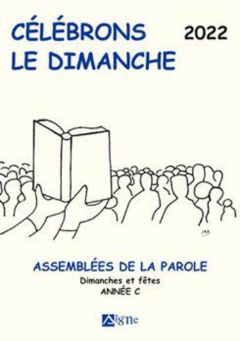 Couverture du livre « Célébrons le dimanche (édition 2022) » de Michele Clavier et Marcel Metzger aux éditions Signe