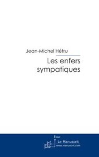 Couverture du livre « Les enfers sympatiques » de Hetru-J aux éditions Le Manuscrit