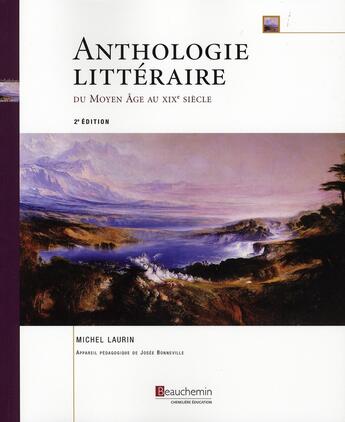 Couverture du livre « Anthologie littéraire du moyen âge au xix siècle (2e édition) » de Michel Laurin aux éditions Beauchemin