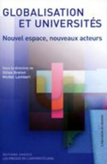 Couverture du livre « Globalisation et universités ; nouvel espace, nouveaux acteurs » de Gilles Breton aux éditions Presses De L'universite De Laval