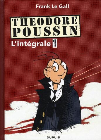 Couverture du livre « Théodore Poussin : Intégrale vol.1 : Tomes 1 à 4 » de Frank Le Gall aux éditions Dupuis