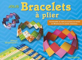 Couverture du livre « Jolis bracelets à plier » de  aux éditions Chantecler