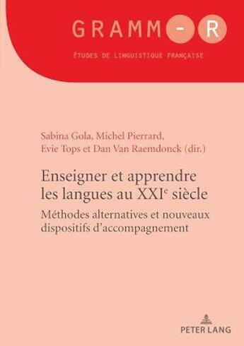 Couverture du livre « Gramm-r - t47 - enseigner et apprendre les langues au xxie siecle - methodes alternatives et nouveau » de Van Raemdonck/Gola aux éditions P.i.e. Peter Lang