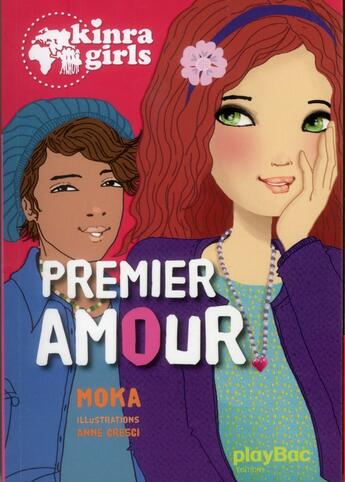 Couverture du livre « Kinra girls Tome 7 : premier amour » de Moka et Anne Cresci aux éditions Play Bac