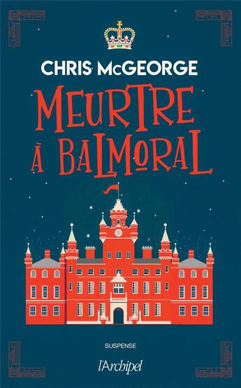 Couverture du livre « Meurtre à Balmoral » de Chris Mcgeorge aux éditions Archipel